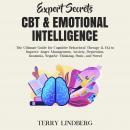 Expert Secrets – CBT & Emotional Intelligence: The Ultimate Guide for Cognitive Behavioral Therapy & Audiobook