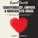 Expert Secrets – Codependency, Empath & Narcissistic Abuse: The Ultimate Recovery Guide to Cure Bein Audiobook