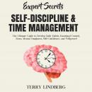 Expert Secrets – Self-Discipline & Time Management: The Ultimate Guide to Develop Daily Habits, Emot Audiobook