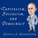 Capitalism, Socialism, and Democracy Audiobook