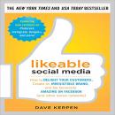 Likeable Social Media: How to Delight Your Customers, Create an Irresistible Brand, and Be Generally Audiobook