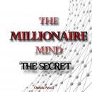 THE MILLIONAIRE MIND: The Secret Audiobook