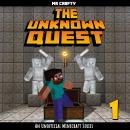 The Unknown Quest - Book 1: An Unofficial Minecraft Series Audiobook