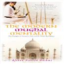 The Modern Mughal Mentality: New Strategies to Succeed in India and the Global Marketplace Audiobook