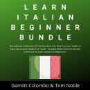 Learn Italian Beginner Bundle Collection, Tom Noble, Garrett Colombo