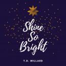 Shine So Bright Audiobook
