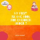 My first Islamic Book for Children under 3 Audiobook