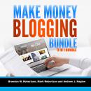 Make Money Blogging Bundle: 3 in 1 Bundle, Blogging, How To Make Money Blogging, Tumblr Audiobook