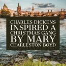 Charles Dickens Inspired A Christmas Gang Audiobook