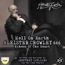 Hell on Earth; Aleister Crowley 666, Echoes of the Beast Audiobook