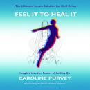 Feel it to heal it : Insights into the power of letting go. Audiobook