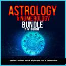 Astrology and Numerology Bundle: 3 in 1 Bundle, Astrology, Numerology, Tarot Audiobook