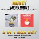 Money: Saving Money: The Top 100 Best Ways To Make Money & Save Money: 2 in 1 Box Set: Making Money  Audiobook