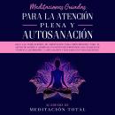 Meditaciones Guiadas Para La Atención Plena y Autosanación Audiobook