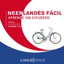 [Spanish] - Neerlandés Fácil - Aprende Sin Esfuerzo - Principiante inicial - Volumen 1 de 3