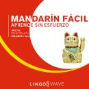 Mandarín Fácil - Aprende Sin Esfuerzo - Principiante inicial - Volumen 1 de 3 Audiobook