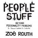 People Stuff - beyond personality problems - an advanced handbook for leadership