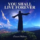 You Shall Live Forever Audiobook