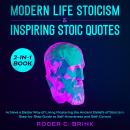 Modern Life Stoicism & Inspiring Stoic Quotes 2-in-1 Book Achieve a Better Way of Living Mastering t Audiobook