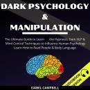Dark Psychology And Manipulation: The Ultimate Guide To Learn The Hypnosis, Dark Nlp & Mind Control  Audiobook