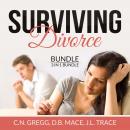 Surviving Divorce Bundle: 3 in 1 Bundle, Divorce Made Simple, Divorce Poison, and Children and Divorce
