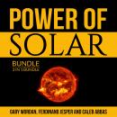 Power of Solar Bundle: 3 IN 1 Bundle, Solar Power, Solar Energy and Off Grid Solar Audiobook