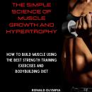The Simple Science of Muscle Growth and Hypertrophy Audiobook