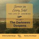 Terror on Every Side! The Life of Jeremiah Volume 4 – The Darkness Deepens Audiobook