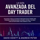 La Guía Avanzada del Day Trader Audiobook