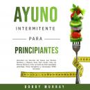 Ayuno Intermitente Para Principiantes Audiobook