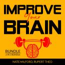 Improve Your Brain Bundle: 2 in 1 Bundle, Evolve Your Brain, Think With Full Brain Audiobook