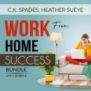 Work From Home Success Bundle, 2 IN 1 Bundle: Work For YourSelf, Homebased Jobs Audiobook