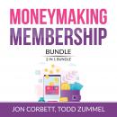 Moneymaking Membership Bundle, 2 IN 1 Bundle: Member Machine, Subscribed Audiobook