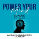 Power Your Mind Bundle: 3 IN 1 Bundle, Intentional Thinking, Unbreakable Mind and Master Your Thinki Audiobook