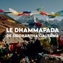 Le Dhammapada: Livre Audio Meditation Bouddhiste Audiobook