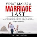 What Makes a Marriage Last: The Essential Guide on How to Make Your Marriage Work, Find Out The Best Audiobook