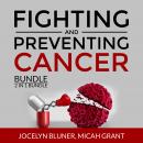 Fighting and Preventing Cancer Bundle, 2 in 1 Bundle: The Metabolic Approach to Cancer and Cancer Se Audiobook