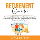 Retirement Guide: The Essential Guide to Retirement Planning, Learn Useful Strategies on How to Plan Audiobook