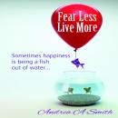 Fear Less, Live More Audiobook