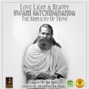 Love Light & Beauty Swami Satchidananda The Simplicity Of Truth Audiobook