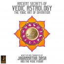 Ancient Secrets Of Vedic Astrology The Yogic Art Of Divination Audiobook