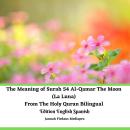 The Meaning of Surah 54 Al-Qamar The Moon (La Luna) From The Holy Quran Bilingual Edition English Sp Audiobook
