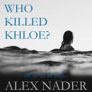 Who Killed Khloe? Audiobook