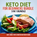 Keto Diet for Beginners Bundle: 3 in 1 Bundle, Keto Weight Loss, Keto Cookbook, Keto Diet for Beginn Audiobook