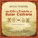 The Life & Travels of Saint Cuthwin Audiobook