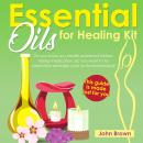 Essential Oils for Healing Kit Audiobook