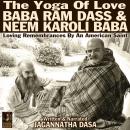 The Yoga Of Love Baba Ram Dass & Neem Karoli Baba Audiobook