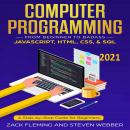 Computer Programming: From Beginner to Badass—JavaScript, HTML, CSS, & SQL Audiobook