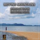 Moving Mountains Interfaith Stories Of The Universal Spirit Audiobook