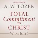 Total Commitment to Christ Audiobook